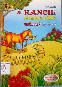 Si Kancil Membagi hasil = Mouse Deer Share Harvest (bilingual)