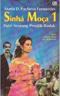 Image of Sinha Moca: Putri Seorang Pemilik Budak