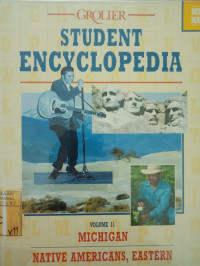 Student encyclopedia volume 11: michigan - native american