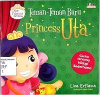 Teman-teman Baru , Princess Uta (Cerita tentang hidup Sederhana)