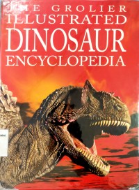 The Grelier Iluslustrated Dinosaur Encyclopedia Vol. 1