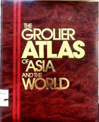 The Grolier Atlas of Asia and the World