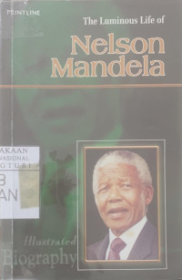 The Luminous Life of : Nelson Mandela