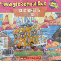 The Magic School Bus: Gets Baked In A Cake