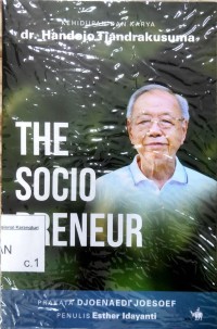 The Sociopreneur: Kehidupan dan karya dr. Handojo Tjandrakusuma