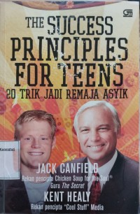 The success principles for teens: 20 trik jadi remaja asyik