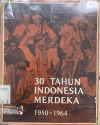 Tiga Puluh Tahun Indonesia Merdeka 1950-1964
