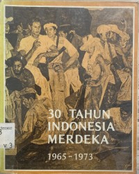 Tiga Puluh Tahun Indonesia Merdeka 1965-1973