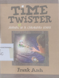Time Twister: Journal # 3 Of A Cardboard Genius