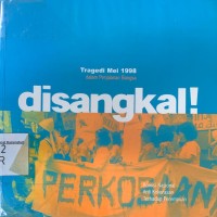 Tragedi Mei 1998 dalam Perjalanan Bangsa : Disangkal !