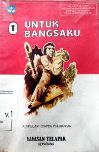 Image of Untuk bangsaku 1: kumpulan cerpen perjuangan