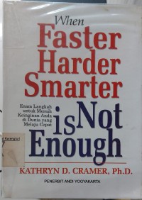 When Faster Harder  Smarter is Not Enough