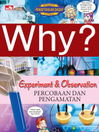 Why? Experiment & Observation (Percobaan dan Pengamatan)