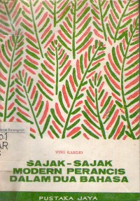 Sajak-Sajak Modern Perancis Dalam Dua Bahasa = Anthologie Bilingue De La Poesie Moderne Francaise