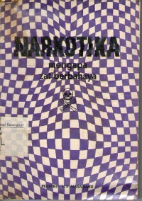Narkotika, Mengapa Zat Berbahaya