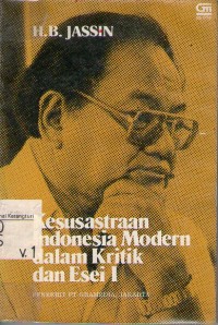 Kesusastraan Indonesia Modern dalam Kritik dan Esei I