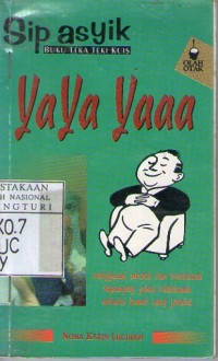 Image of Yaya Yaaa: Menggapai Sukses dan Keceriaan Sepanjang Jalan Kahidupan Melalui Humor Yang Jenaka